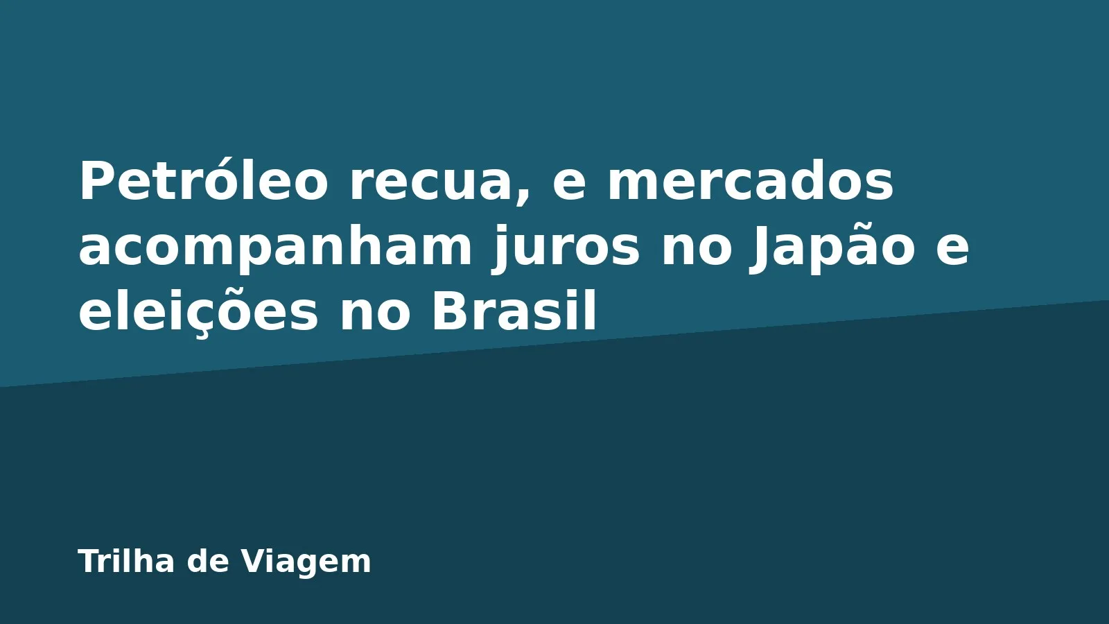 Petróleo recua, e mercados acompanham juros no Japão e eleições no Brasil