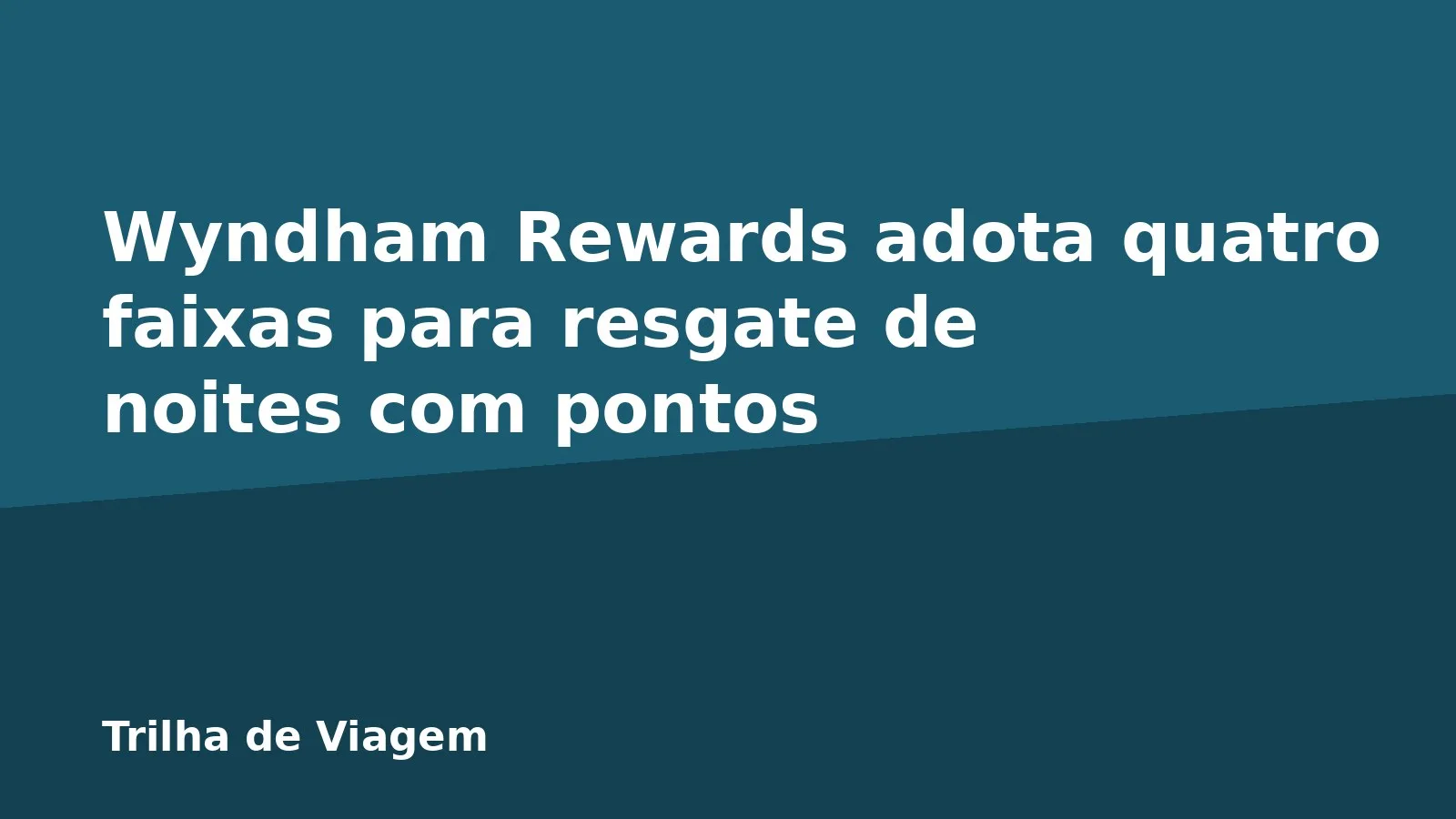 Wyndham Rewards adota quatro faixas para resgate de noites com pontos