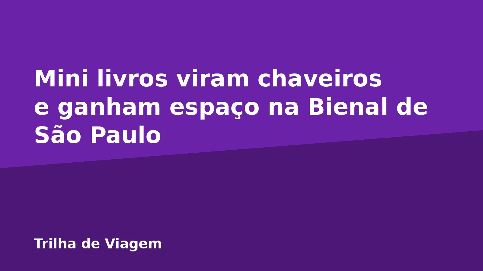 Mini livros viram chaveiros e ganham espaço na Bienal de São Paulo