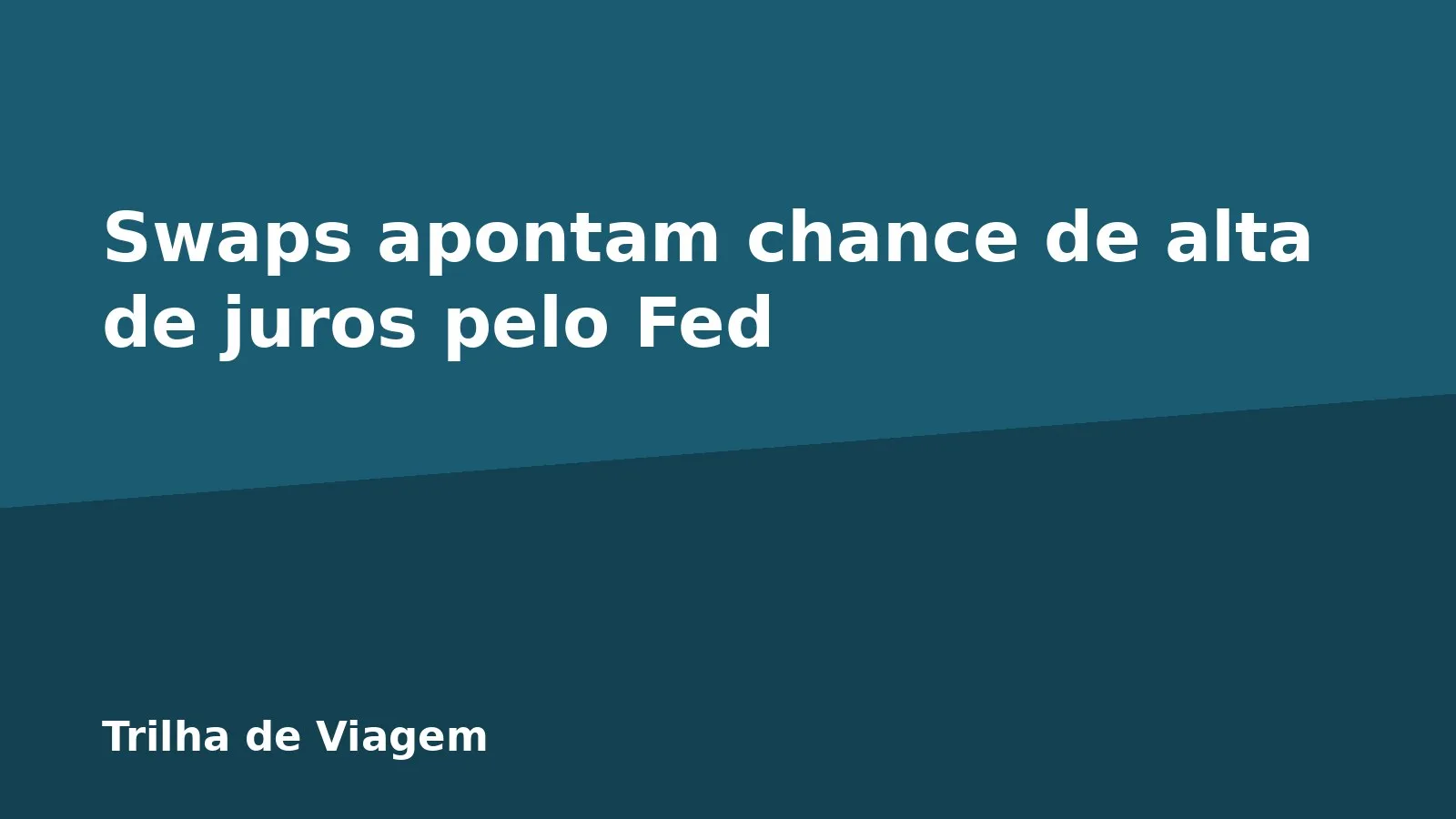 Swaps apontam chance de alta de juros pelo Fed