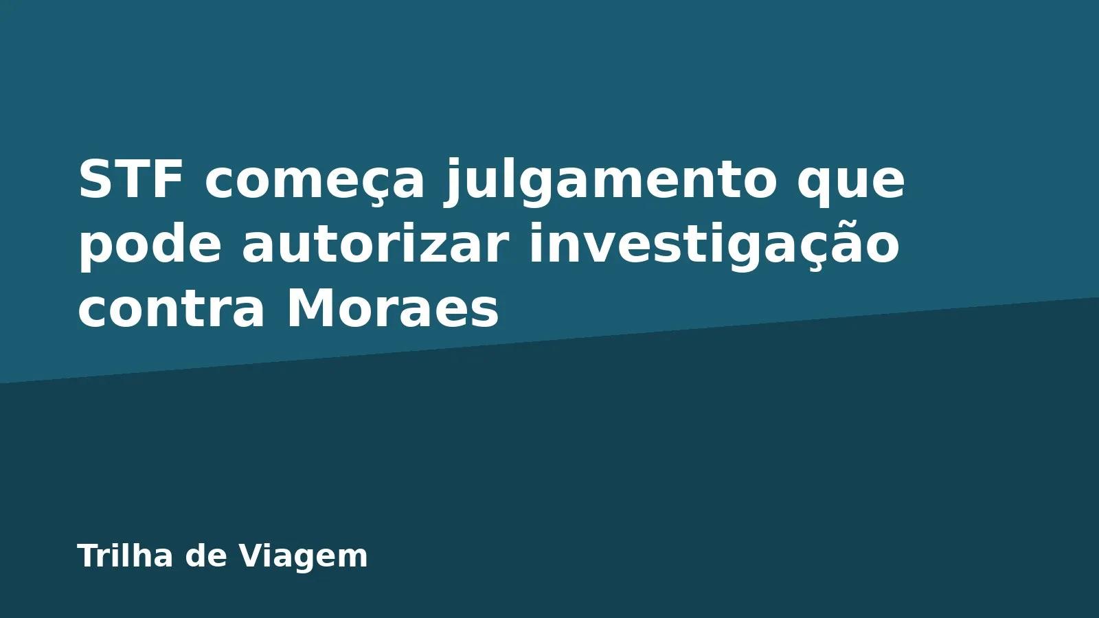 STF começa julgamento que pode autorizar investigação contra Moraes