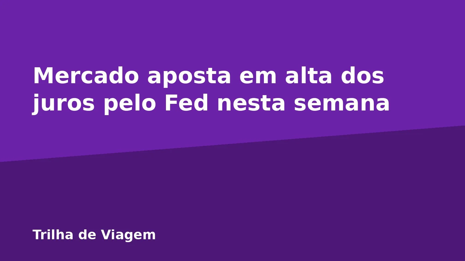 Mercado aposta em alta dos juros pelo Fed nesta semana