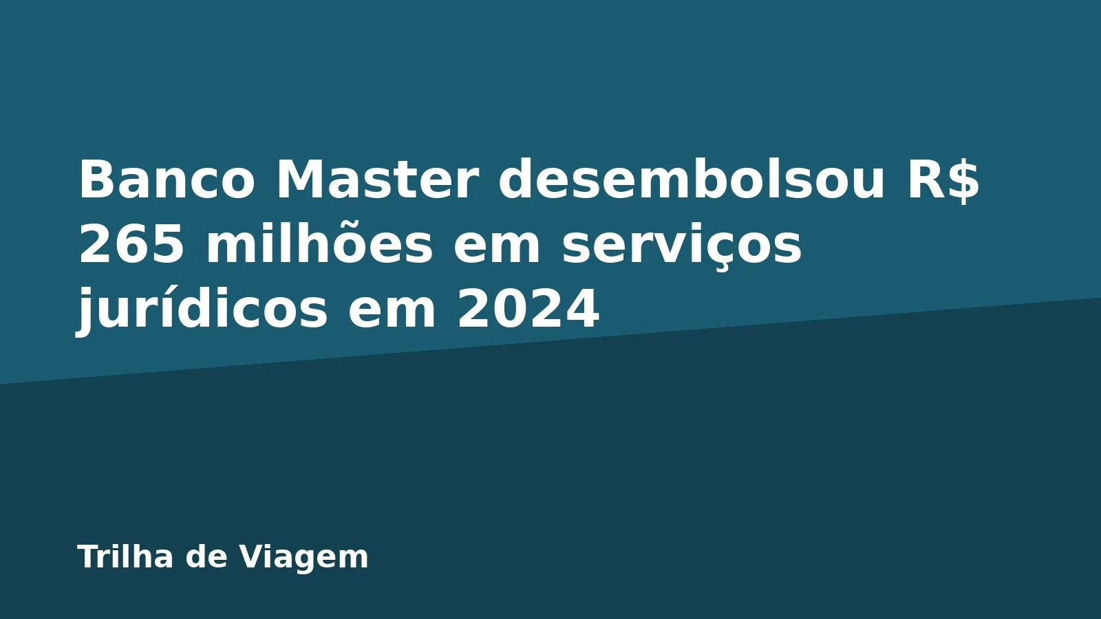 Banco Master desembolsou R$ 265 milhões em serviços jurídicos em 2024