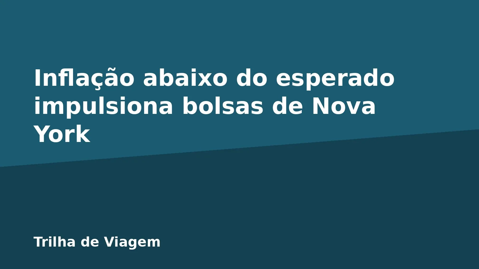Inflação abaixo do esperado impulsiona bolsas de Nova York