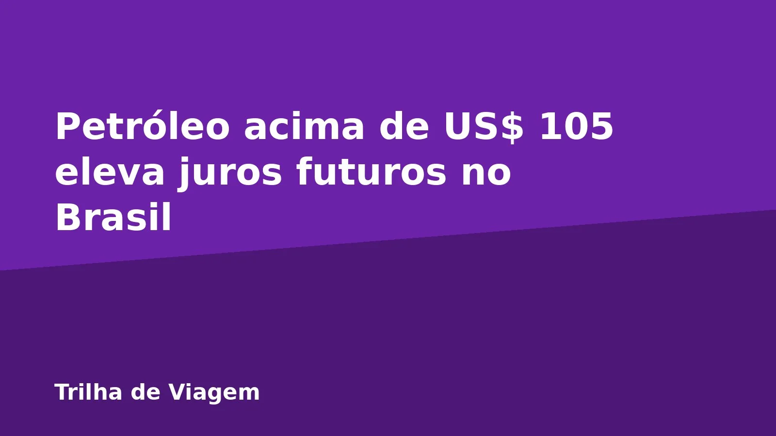 Petróleo acima de US$ 105 eleva juros futuros no Brasil