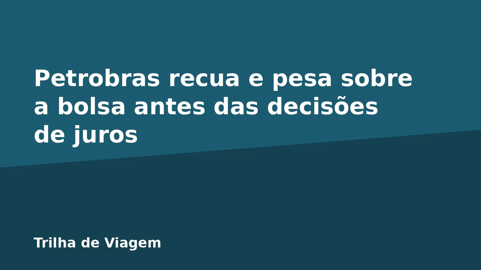 Petrobras recua e pesa sobre a bolsa antes das decisões de juros