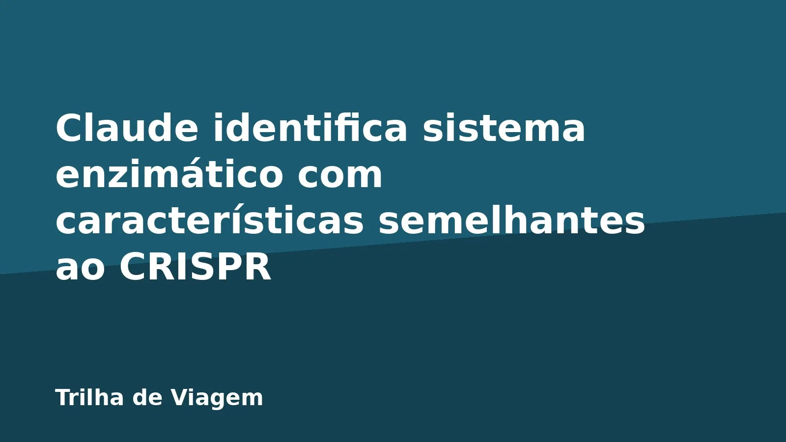 Claude identifica sistema enzimático com características semelhantes ao CRISPR