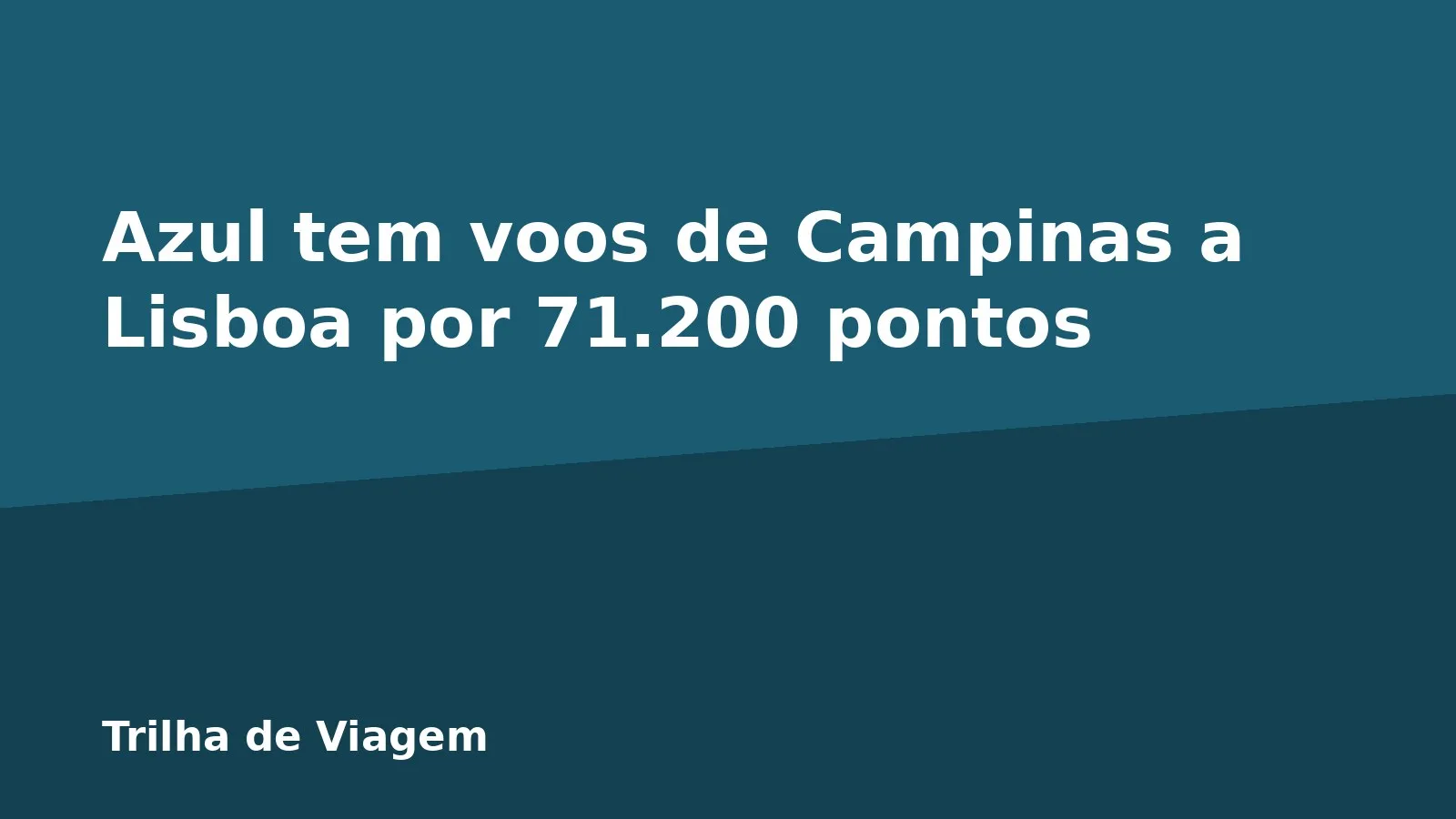 Azul tem voos de Campinas a Lisboa por 71.200 pontos