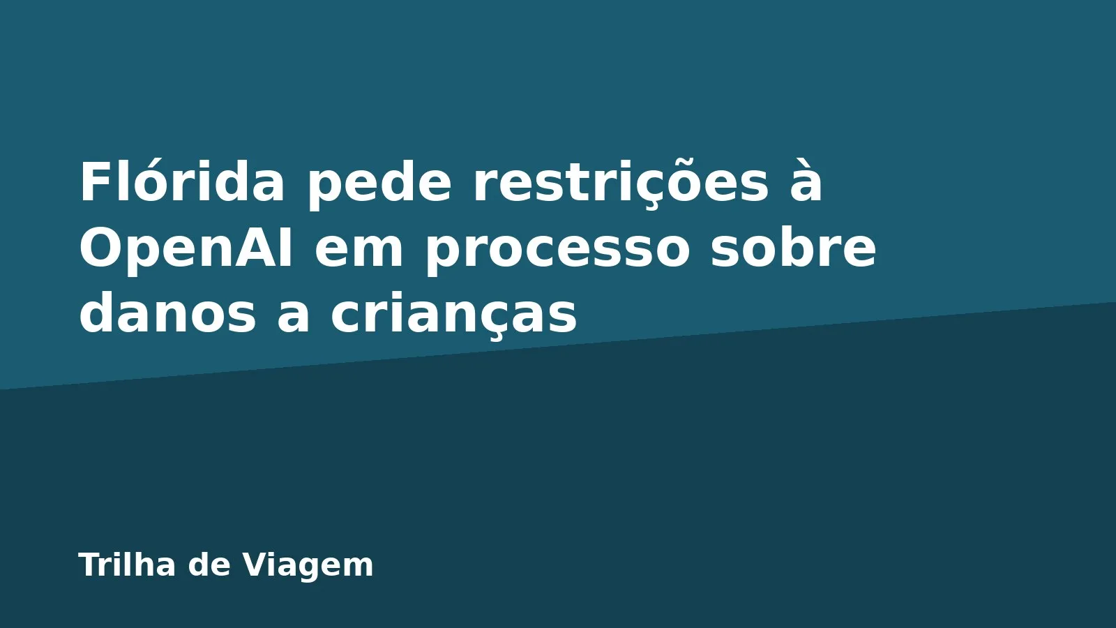 Flórida pede restrições à OpenAI em processo sobre danos a crianças