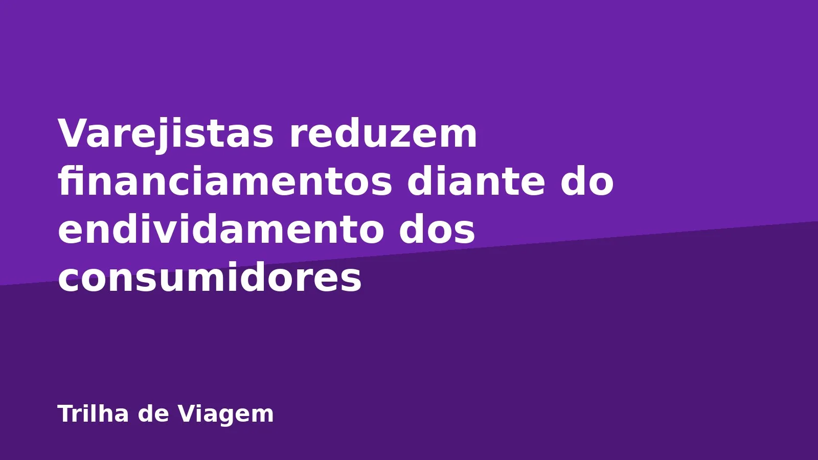 Varejistas reduzem financiamentos diante do endividamento dos consumidores
